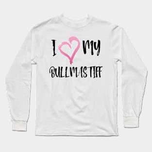 I Heart My Bullmastiff! Especially for Bullmastiff Dog Lovers! Long Sleeve T-Shirt